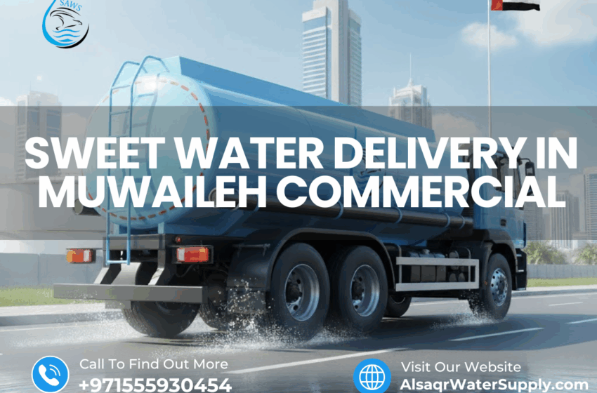 Sweet Water Delivery in Muwaileh Commercial