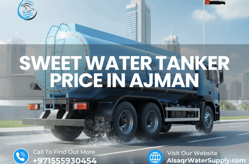 Sweet Water Tanker Price in Ajman