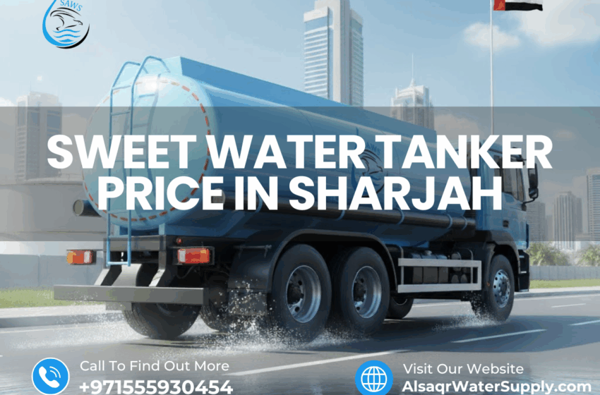 Sweet Water Tanker Price in Sharjah